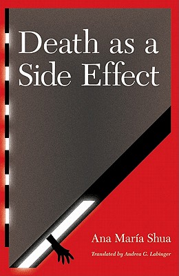 Death as a Side Effect - Shua, Ana Mara, and Labinger, Andrea G (Translated by)