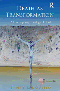 Death as Transformation: A Contemporary Theology of Death