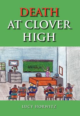 Death at Clover High - Horwitz, Lucy