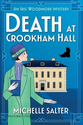 Death at Crookham Hall: The start of a gripping 1920s cozy mystery series from Michelle Salter - Salter, Michelle