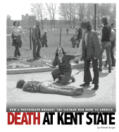 Death at Kent State: How a Photograph Brought the Vietnam War Home to America