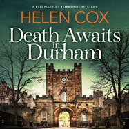 Death Awaits in Durham: The Kitt Hartley Yorkshire Mysteries Book 4