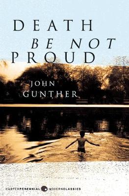 Death Be Not Proud - Gunther, John J