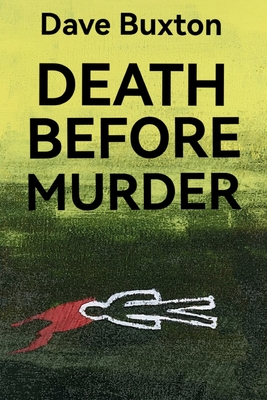 Death before Murder - Buxton, Dave