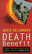 Death Benefit: A Lawyer Uncovers a Twenty-year Pattern of Seduction, Arson and Murder