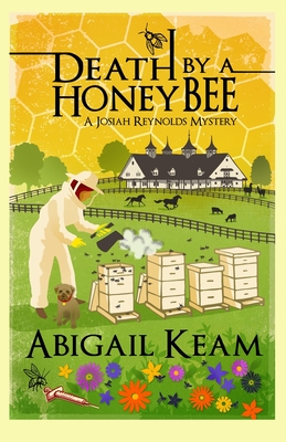 Death By A HoneyBee: A Josiah Reynolds Mystery 1 - Keam, Abigail