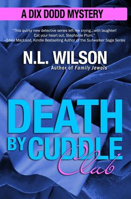 Death by Cuddle Club: A Dix Dodd Mystery - Doherty, Heather, and Wilson, Norah