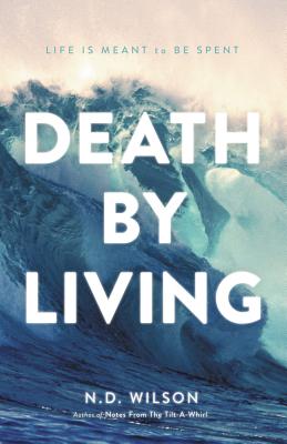 Death by Living - Wilson, N D