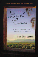 Death Comes: A Willa Cather and Edith Lewis Mystery