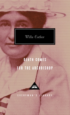 Death Comes for the Archbishop: Introduction by A. S. Byatt - Cather, Willa, and Byatt, A S (Introduction by)