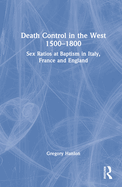 Death Control in the West 1500-1800: Sex Ratios at Baptism in Italy, France and England