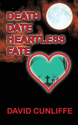 Death Date Heartless Fate - Cunliffe, David