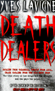 Death Dealers: A Witness to the Drug Wars That Are Bleeding America - LaVigne, Yves