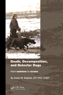 Death, Decomposition, and Detector Dogs: From Science to Scene