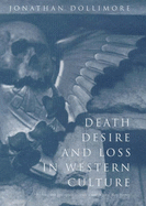 Death, Desire and Loss in Western Culture - Dollimore, Jonathan