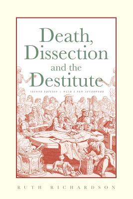Death, Dissection and the Destitute - Richardson, Ruth