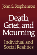 Death, Grief, and Mourning: Individual and Social Realities