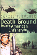 Death Ground: Today's American Infantry in Battle