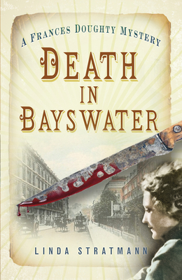 Death in Bayswater: A Frances Doughty Mystery 6 - Stratmann, Linda