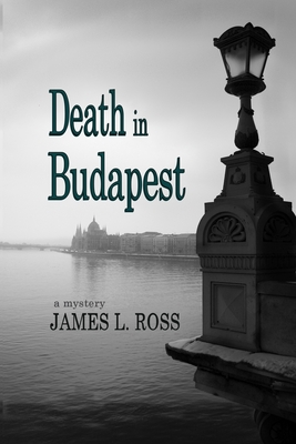 Death in Budapest - Ross, James L