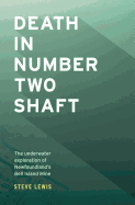Death in Number Two Shaft: The Underwater Exploration of Newfoundland's Bell Island Mine