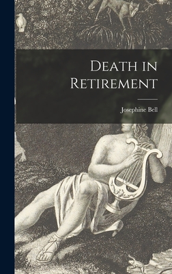 Death in Retirement - Bell, Josephine 1897-1987