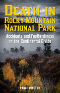 Death in Rocky Mountain National Park: Accidents and Foolhardiness on the Continental Divide