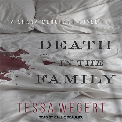 Death in the Family - Beaulieu, Callie (Read by), and Wegert, Tessa