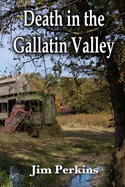 Death In the Gallatin Valley: A Montana Murder Mystery