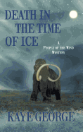 Death in the Time of Ice (a People of the Wind Mystery, #1)