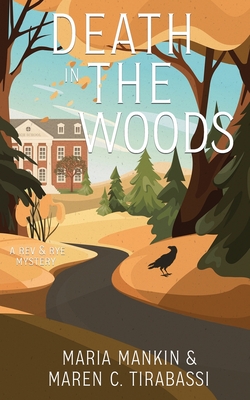 Death in the Woods: A Rev & Rye Mystery - Mankin, Maria, and Tirabassi, Maren C