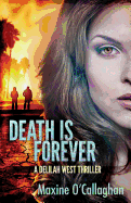 Death Is Forever: A Delilah West Thriller