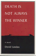 Death is Not Always the Winner - Landau, David, Dr.