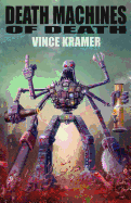 Death Machines of Death - Kramer, Vince