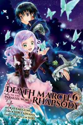 Death March to the Parallel World Rhapsody, Vol. 6 (manga) - Ainana, Hiro, and Ayamegumu (Artist)
