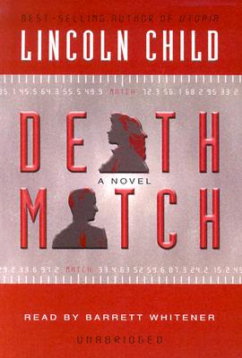 Death Match - Child, Lincoln, and Whitener, Barrett (Read by)