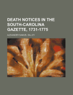 Death Notices in the South-Carolina Gazette, 1731-1775