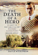 Death of a Hero: The Quest for First World War Poet Richard Aldington's Berkshire Retreat