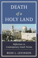 Death of a Holy Land: Reflections in Contemporary Israeli Fiction