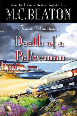 Death of a Policeman Lib/E - Beaton, M C, and Malcolm, Graeme (Read by)