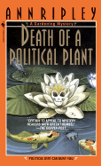 Death of a Political Plant: Death of a Political Plant: A Gardening Mystery - Ripley, Ann