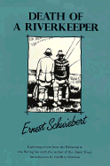 Death of a Riverkeeper - Schwiebert, Ernest