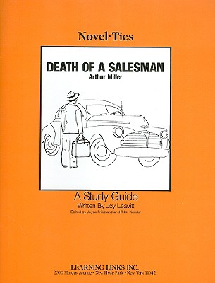 Death of a Salesman - Leavitt, Joy, and Friedland, Joyce (Editor), and Kessler, Rikki (Editor)