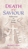 Death of a Saviour: Reflections on Good Friday