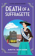 Death of a Suffragette: A page-turning historical cozy mystery series from Anita Davison for 2024