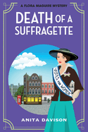Death of a Suffragette: A page-turning historical cozy mystery series from Anita Davison for 2024