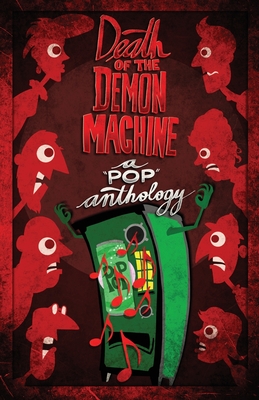 Death of the Demon Machine: An Anthology - Brayton, S L, and Andersen, T, and Hudson, B