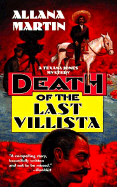 Death of the Last Villista - Martin, Allana