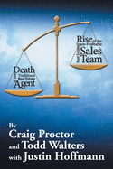 Death of the Traditional Real Estate Agent: Rise of the Super-Profitable Real Estate Sales Team