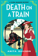 Death on a Train: a page-turning, historical cozy mystery series from Anita Davison for 2024